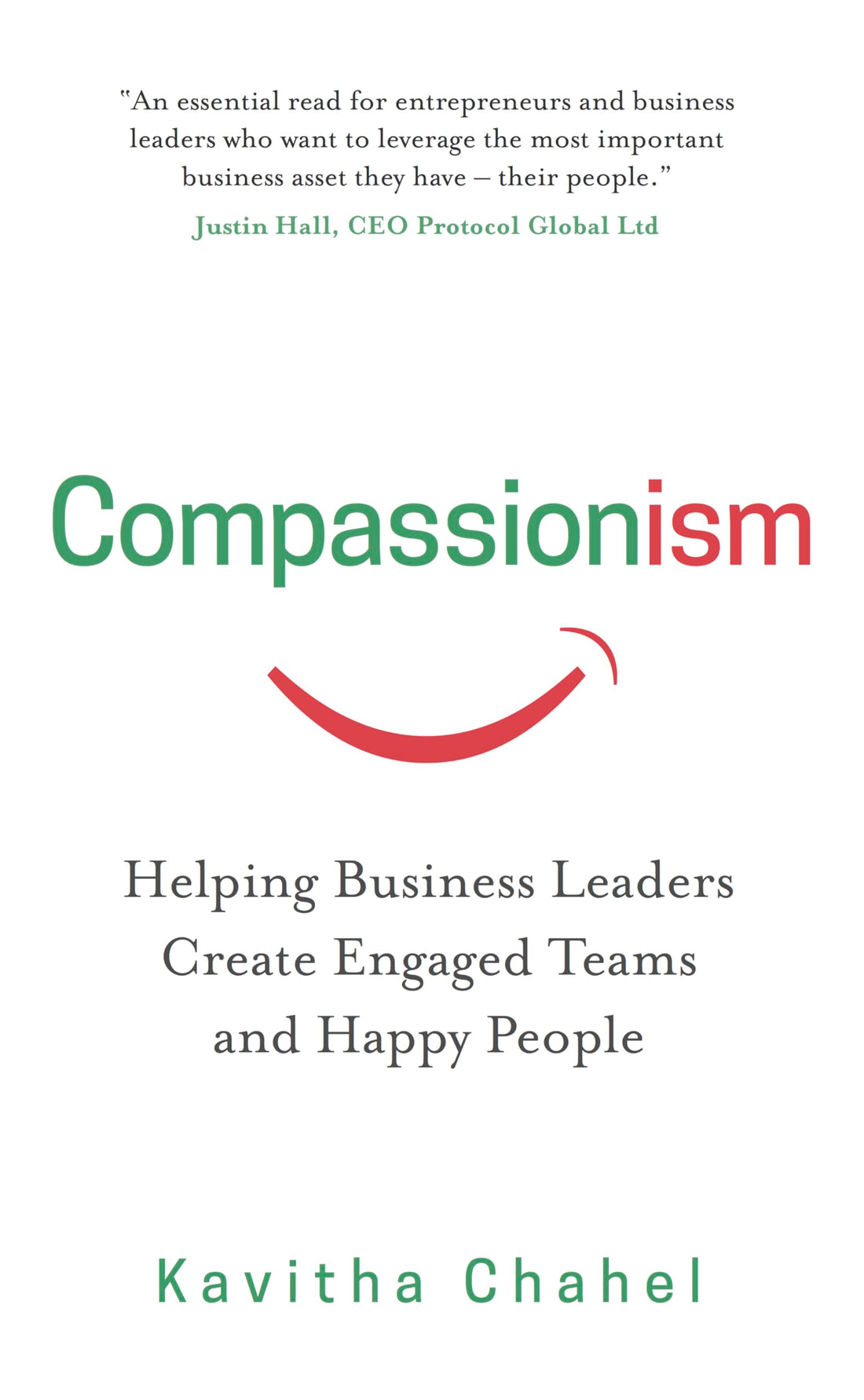Compassionism: Helping Business Leaders Create Engaged Teams and Happy People