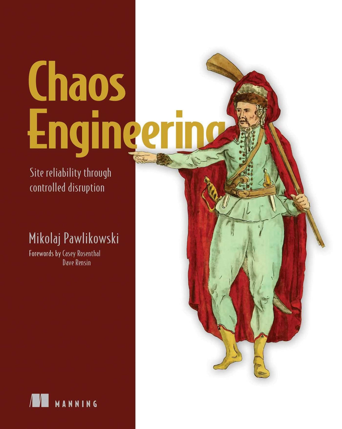 Manning Publications Chaos Engineering: Site Reliability Through Controlled Disruption