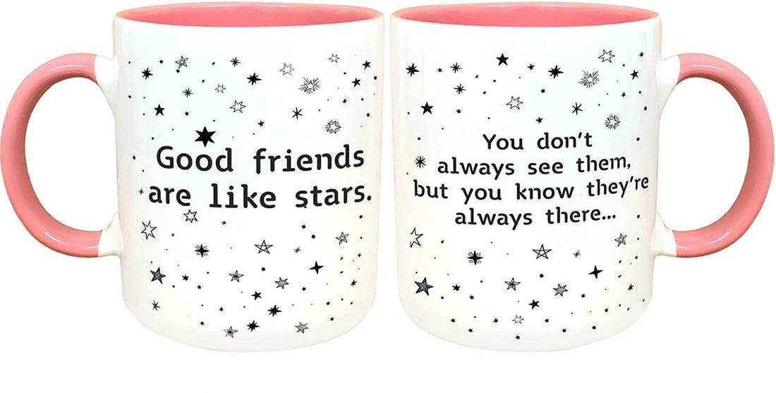 Good Friends Are Like Stars, They Are Always There Coffee Mug -11oz.- Novelty Gift Cup for Women, Girlfriend, Long Distance Friendships, Best Friends, Moving Away, Christmas, Sister Going Away (Pink)