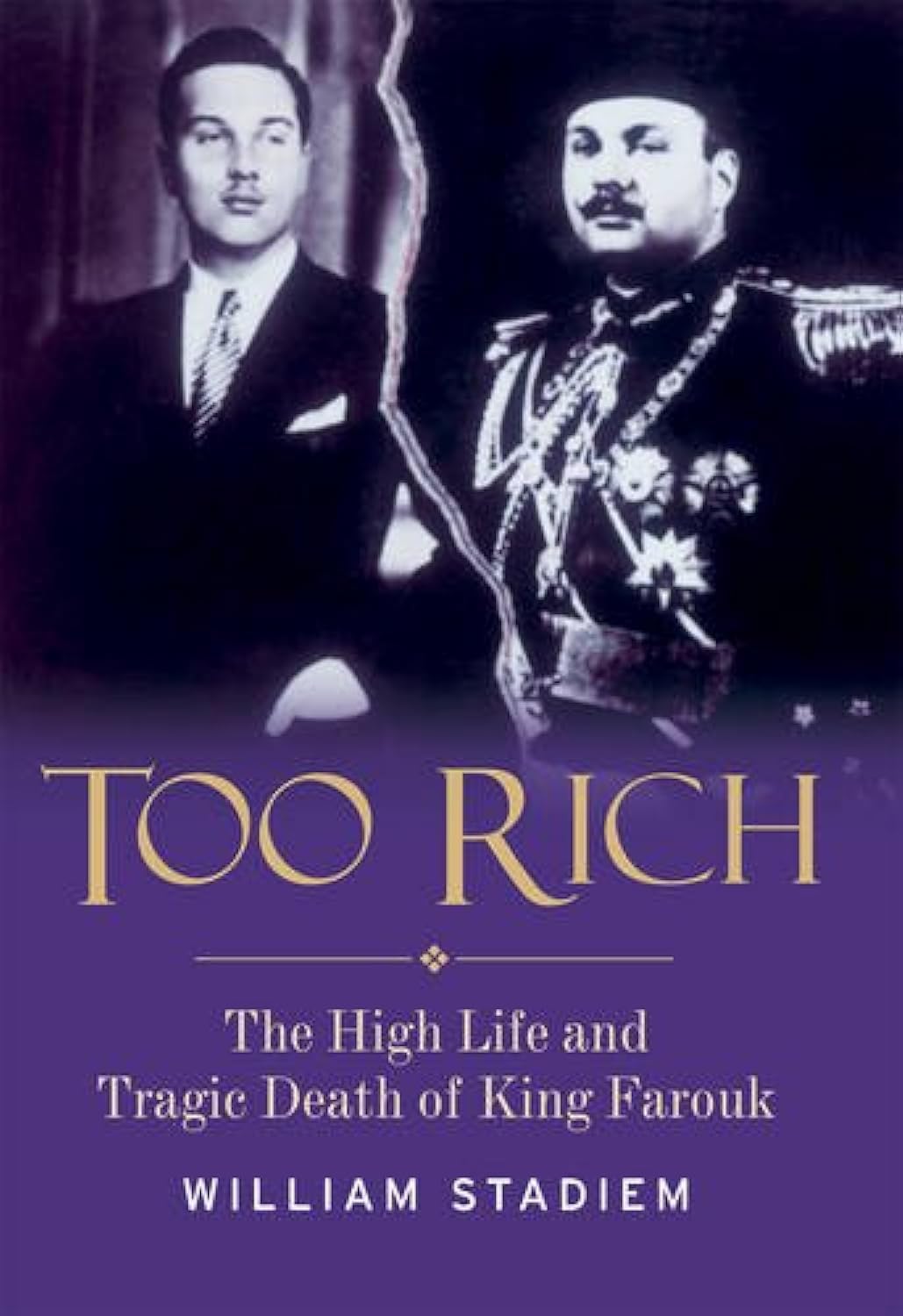 Too Rich: The High Life and Tragic Death of King Farouk