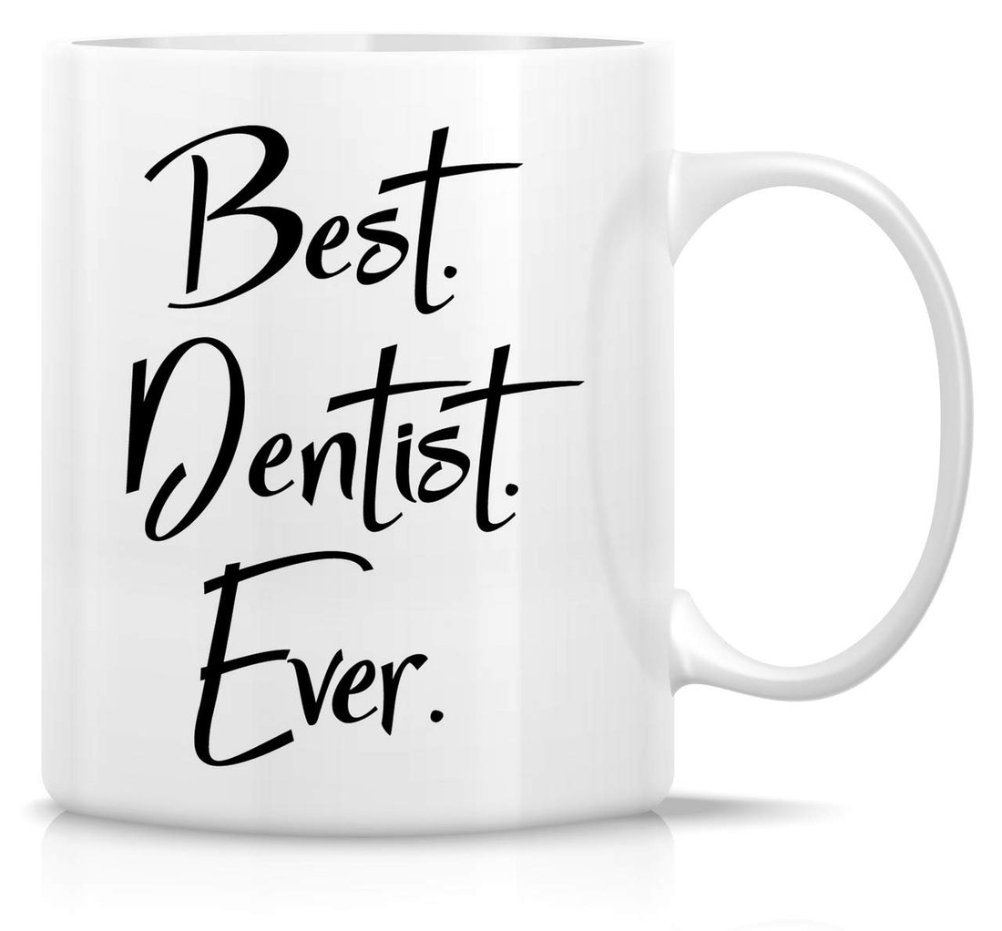 Retreez Funny Mug - Best Dentist Ever Dental 11 Oz Ceramic Coffee Mugs - Funny, Sarcasm, Sarcastic, Inspirational, Motivational birthday gifts for friends, coworkers, professor, siblings, dad, mom