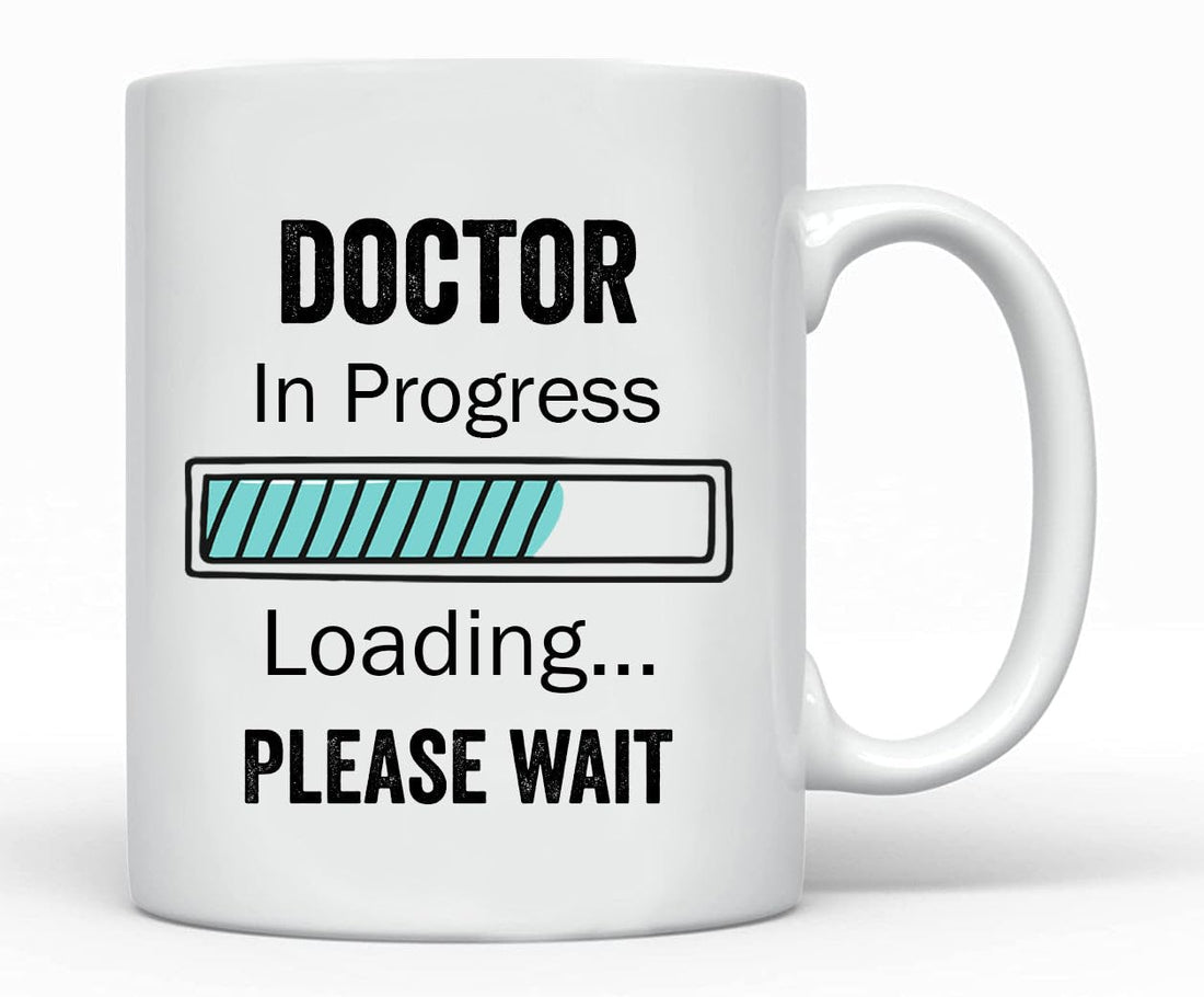 Doctor In Progress Loading Please Wait Mug - Future Doctor Gift - Funny Coffee Mug - Gifts Graduate Mug - Congratulations Coffee Mug Cup Gifts For Friends - Family 11oz