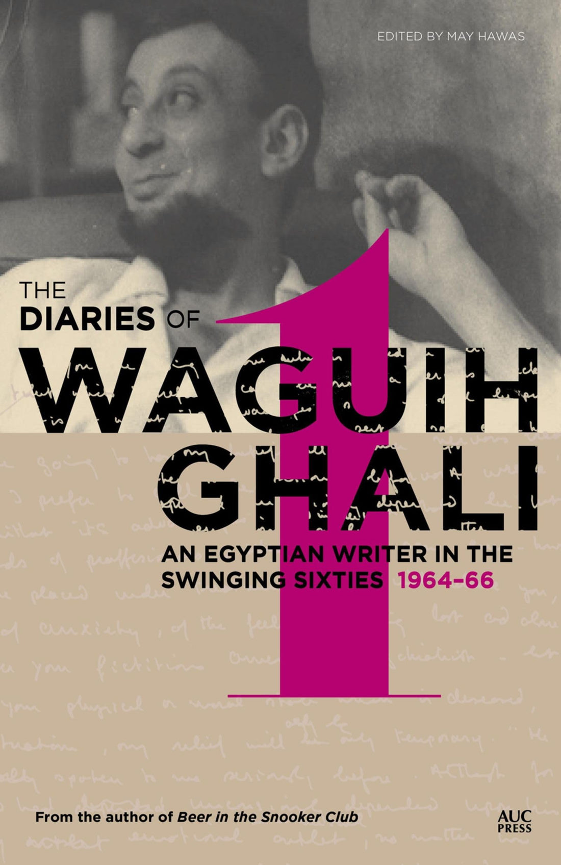 The diaries of waguih ghali: an egyptian writer in the swinging sixties 1964 - 66
