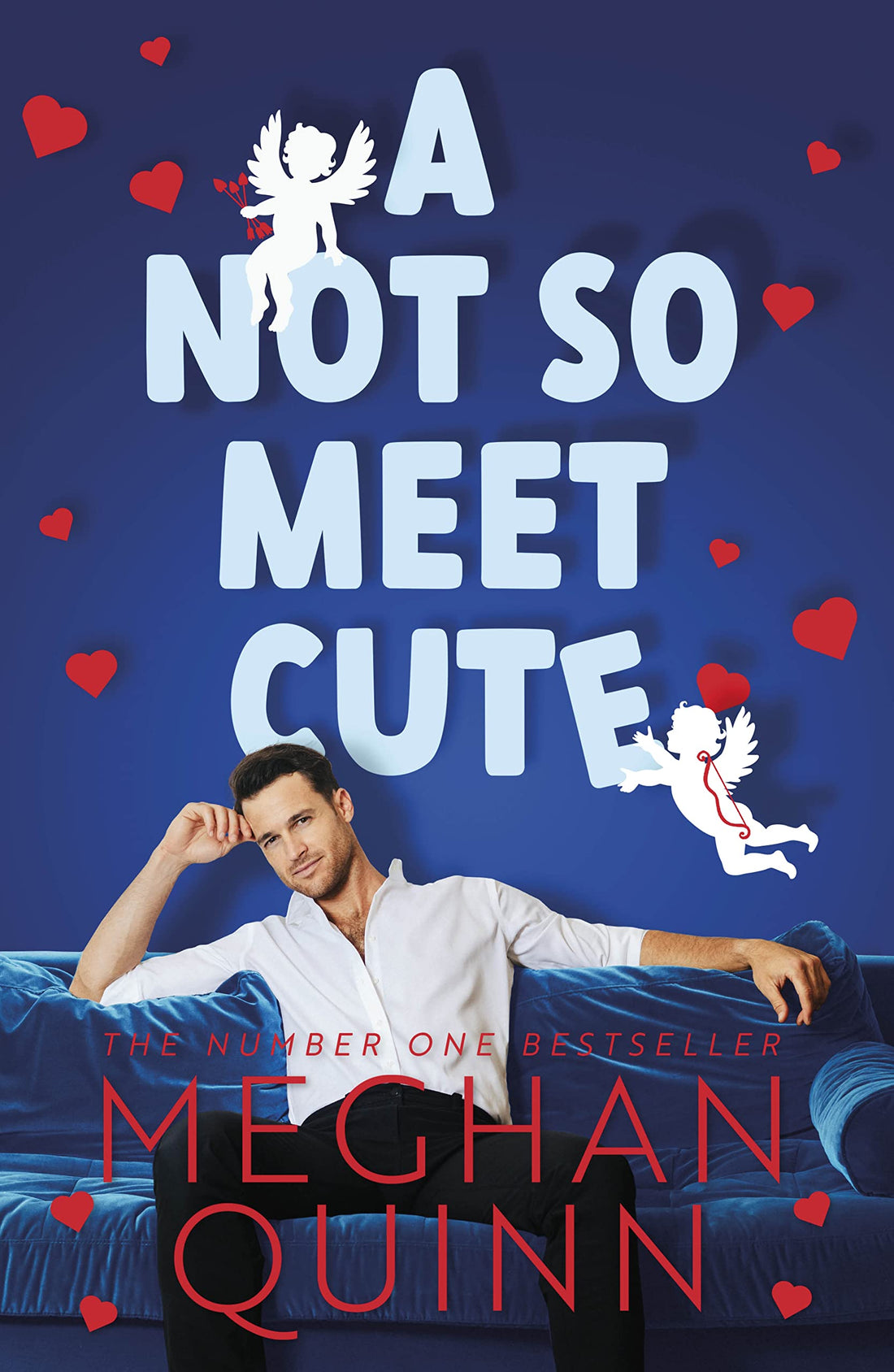 A Not So Meet Cute: The steamy and addictive no. 1 bestseller inspired
