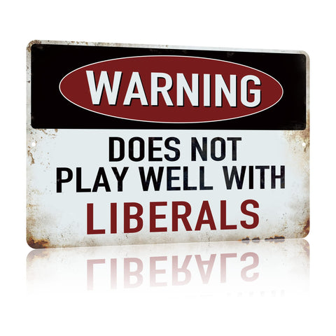 Yniaun Decor Funny Man cave Decor Vintage Sarcasm Metal Tin Signs for Home Bar Wall Decor Gifts 12 x 8 Inches Outdoor & Indoor Warning Does Not Play Well With Liberals