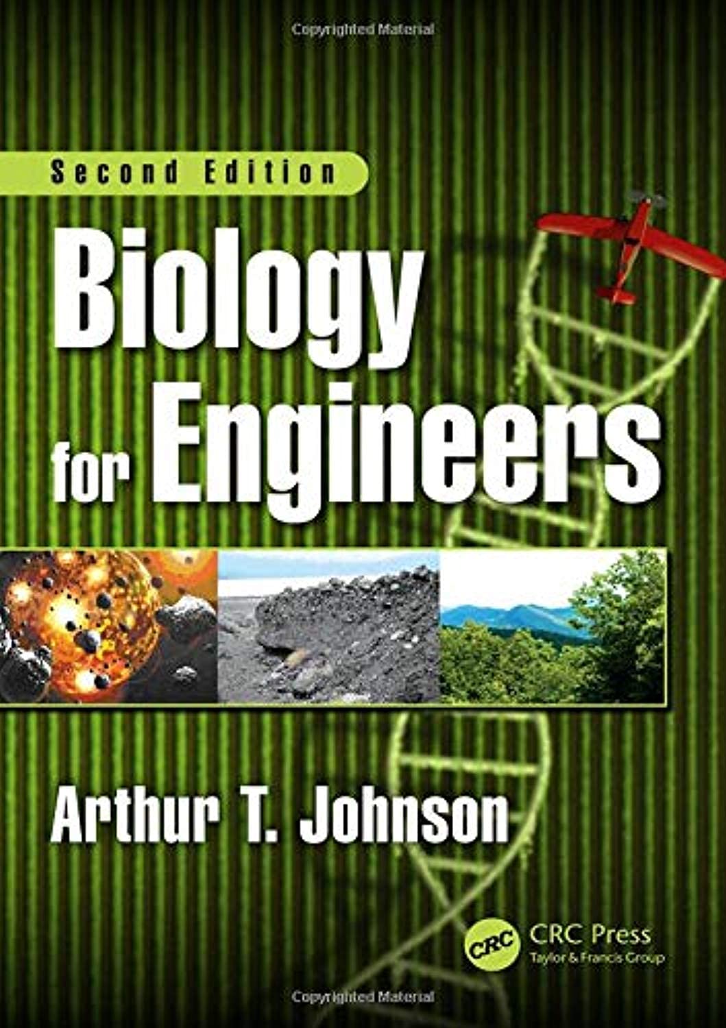 Biology for Engineers, Second Edition By arthur T. Johnson