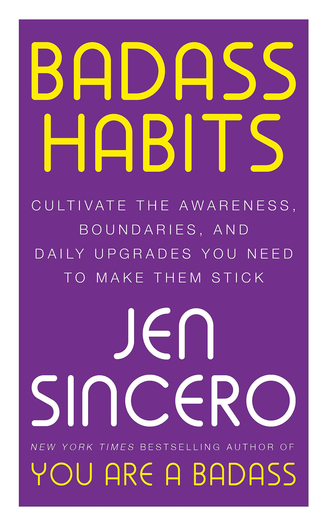 Badass Habits: Cultivate the Awareness, Boundaries, and Daily Upg