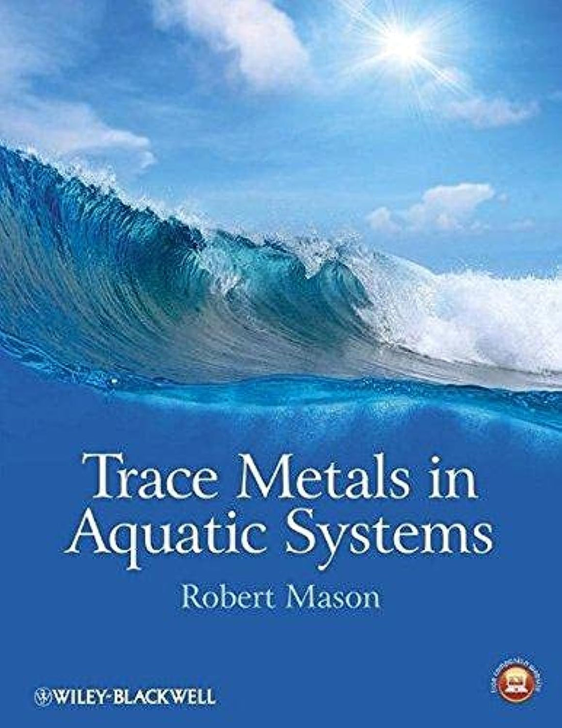 John Wiley And Sons Trace Metals in Aquatic Systems