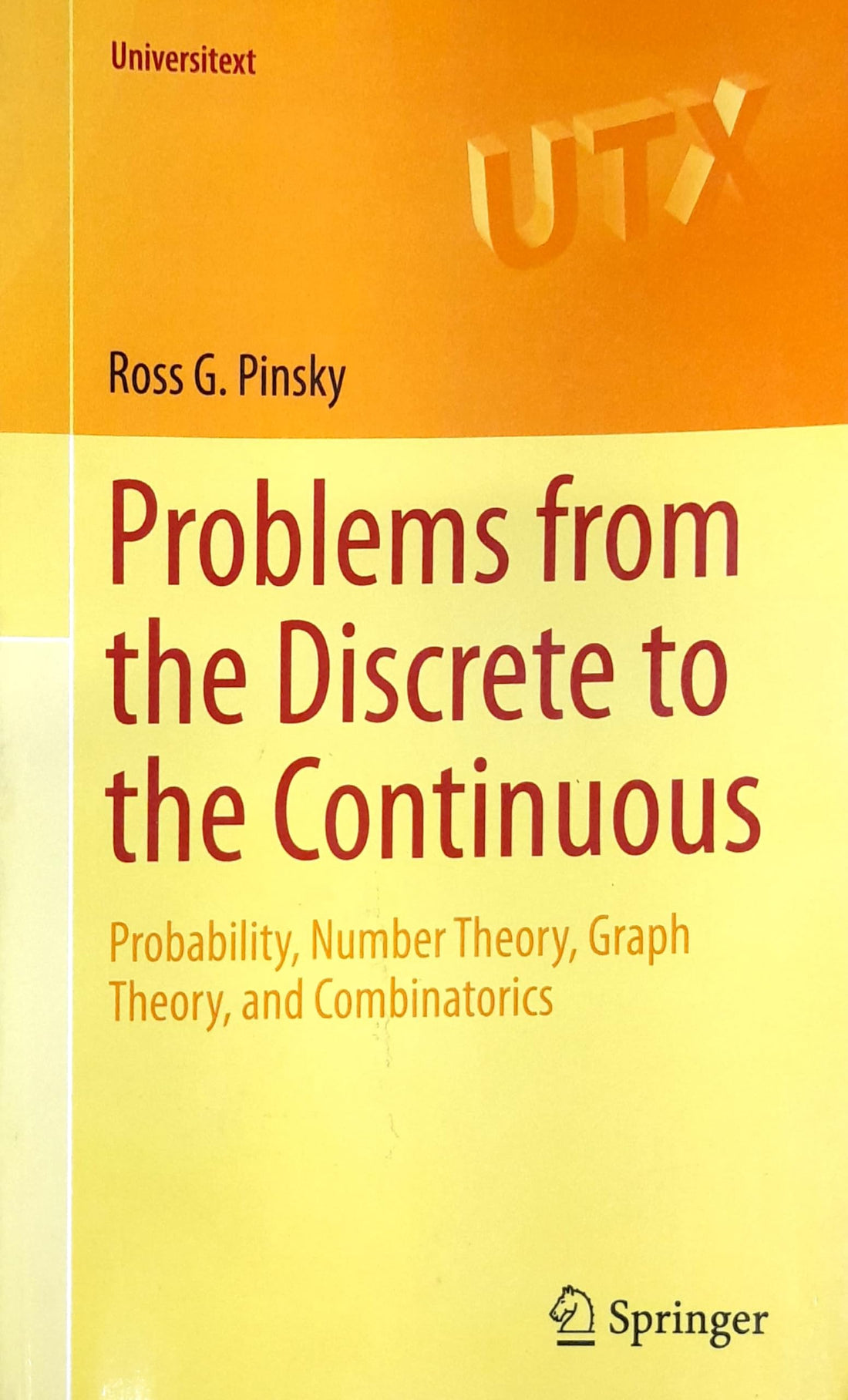Problems From The Discrete To The Continuous Probability Number Theory Graph Theory And Combinatorics-India