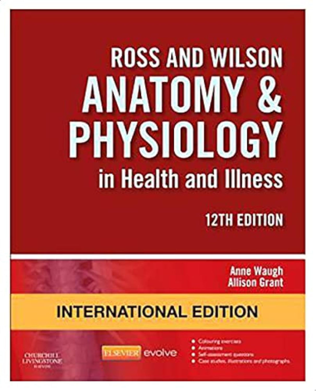 Ross And Wilson Anatomy And Physiology In Health And Illness, 12nd Edition By Anne Waugh