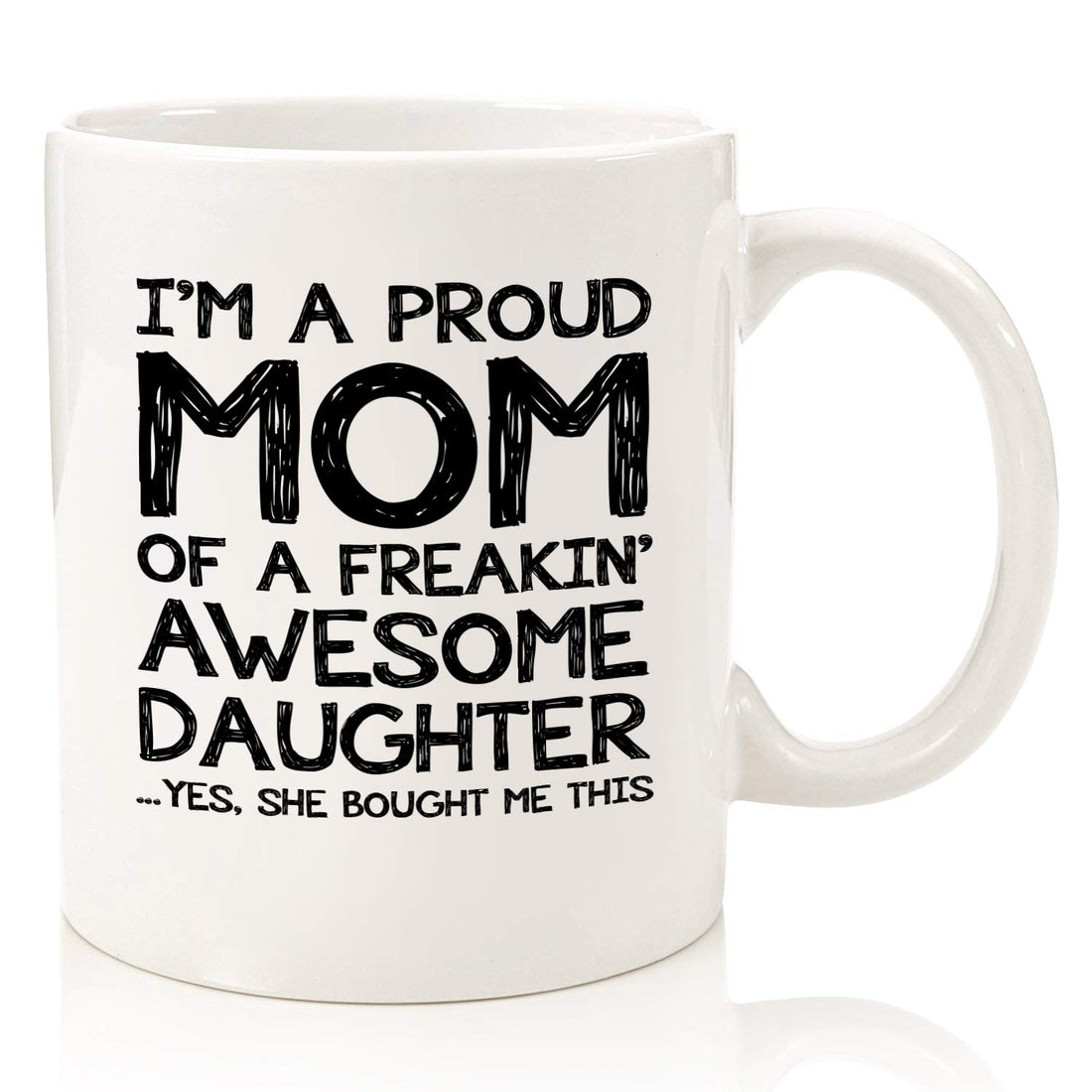 Proud Mom Of A Awesome Daughter Funny Coffee Mug - Gifts for Mom from Daughter, Child - Best Mom Gifts - Cool Birthday Present Idea for Mother, Women - Fun Novelty Mom Mug, Unique Cup