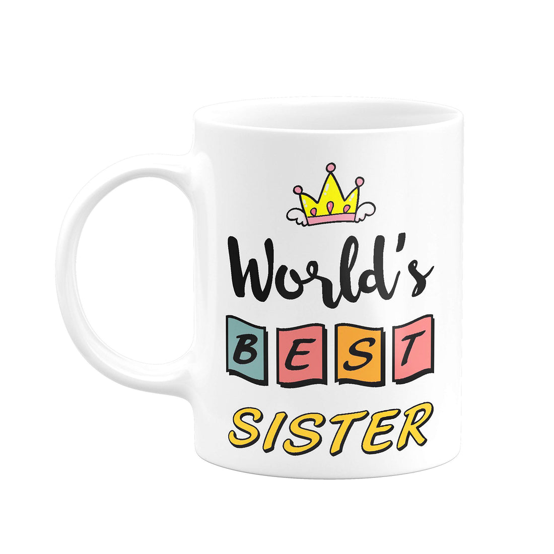 World’s Best Sister Mug - Cute Mug for Sis to Gift on Birthday