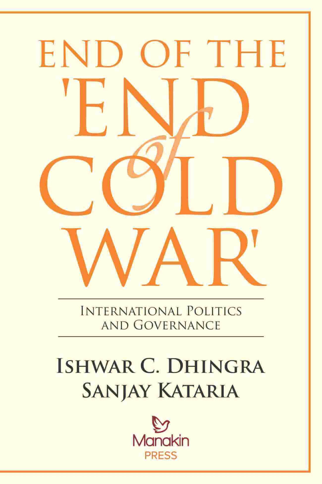 End of The â??End of Cold Warâ??: International Politics and Governance
