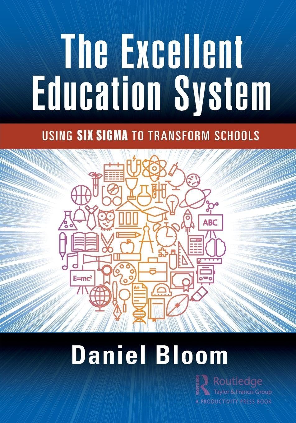 The Excellent Education System: Using Six Sigma to Transform Schools