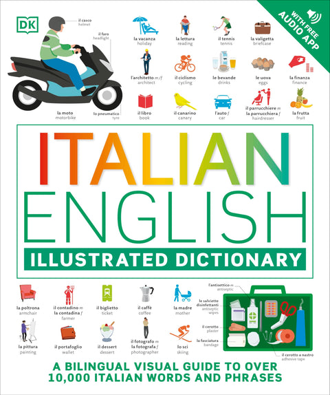 Italian English Illustrated Dictionary: A Bilingual Visual Guide to Over 10,000 Italian Wo