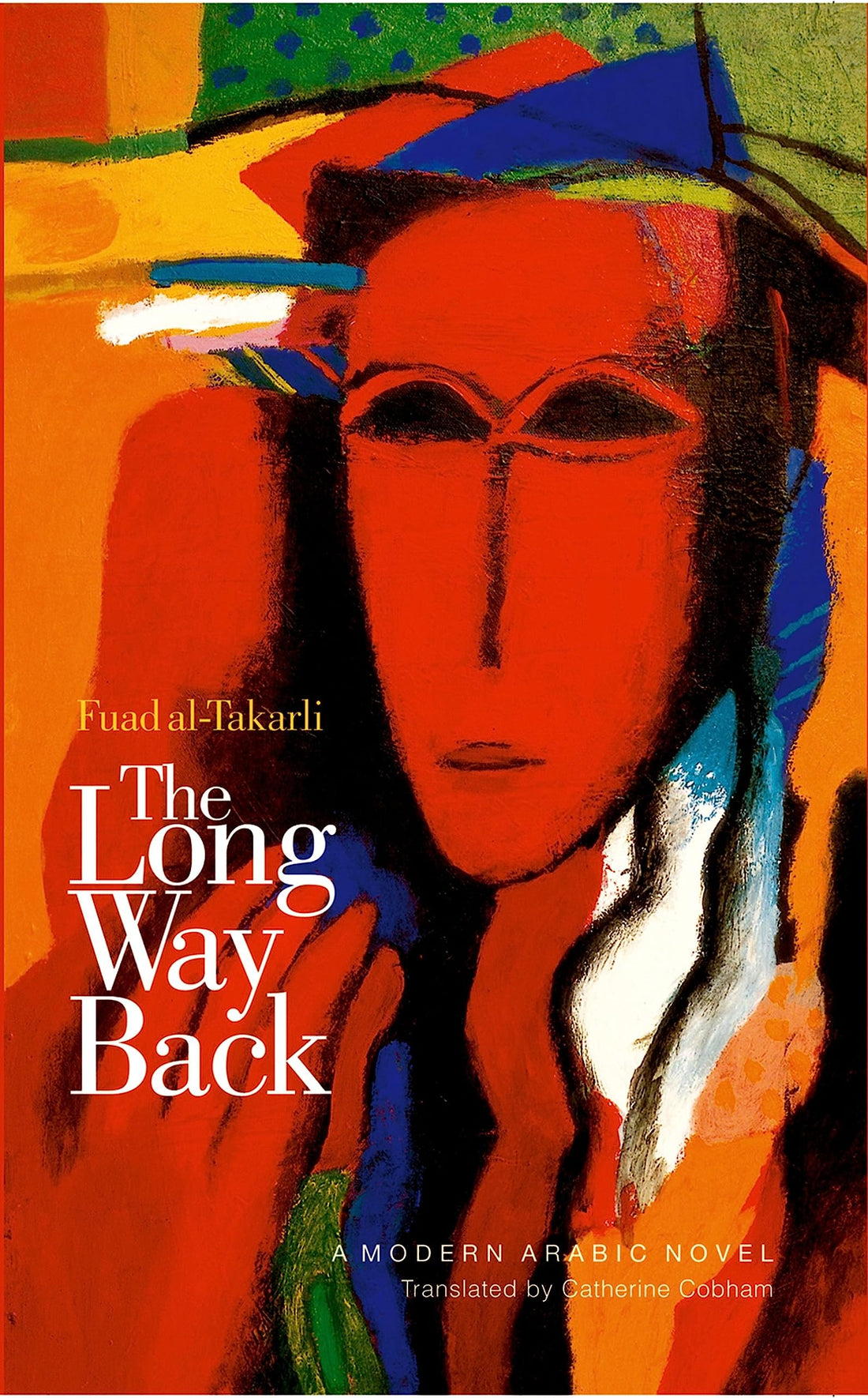 The Long Way Back: Fuad Al-Takarli - A Modern Arabic Novel