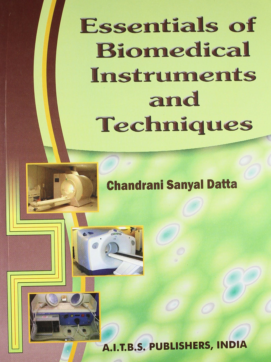 Essentials Of Biomedical Instruments And Techniques