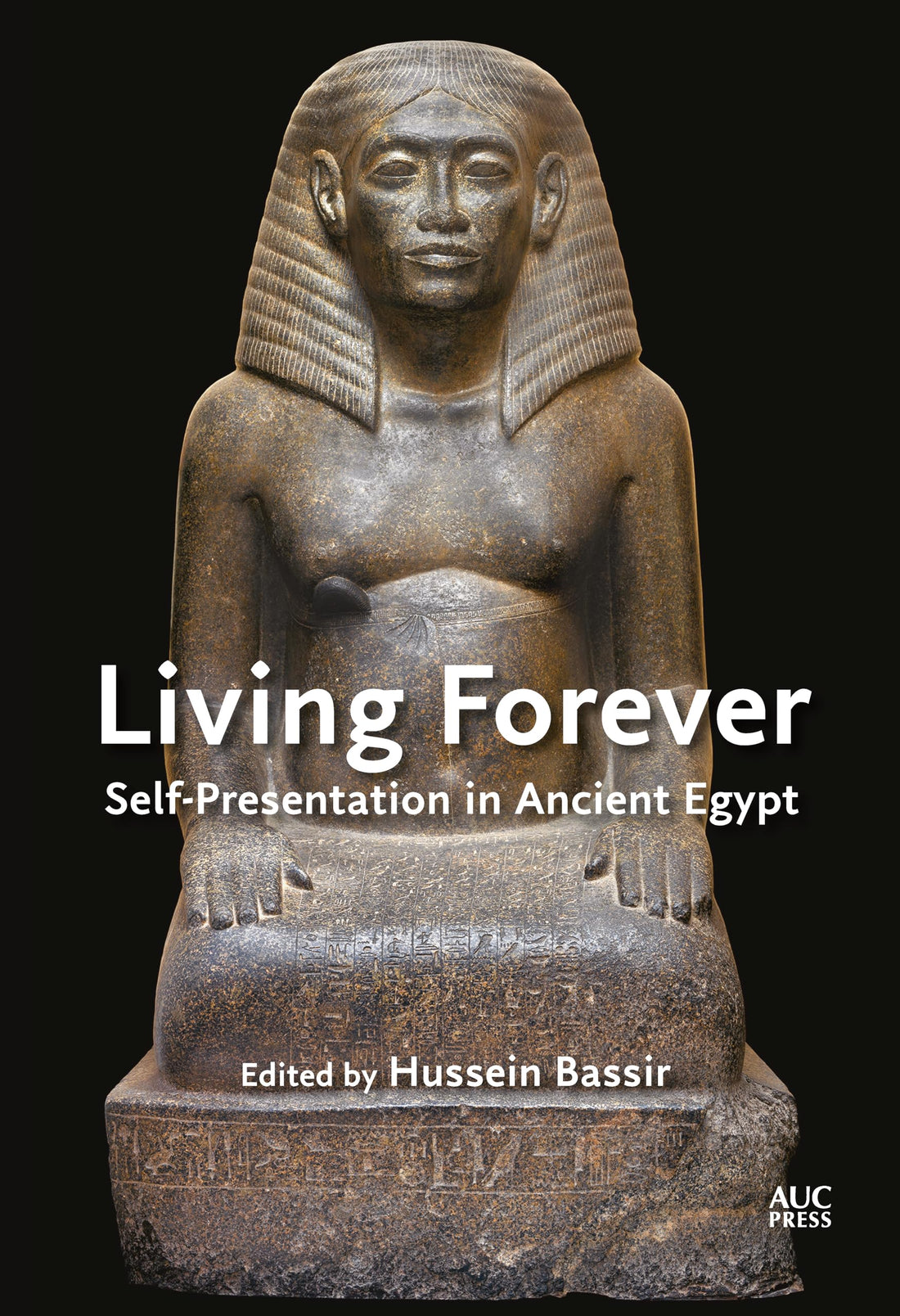 Living Forever: Self-Presentation in Ancient Egypt