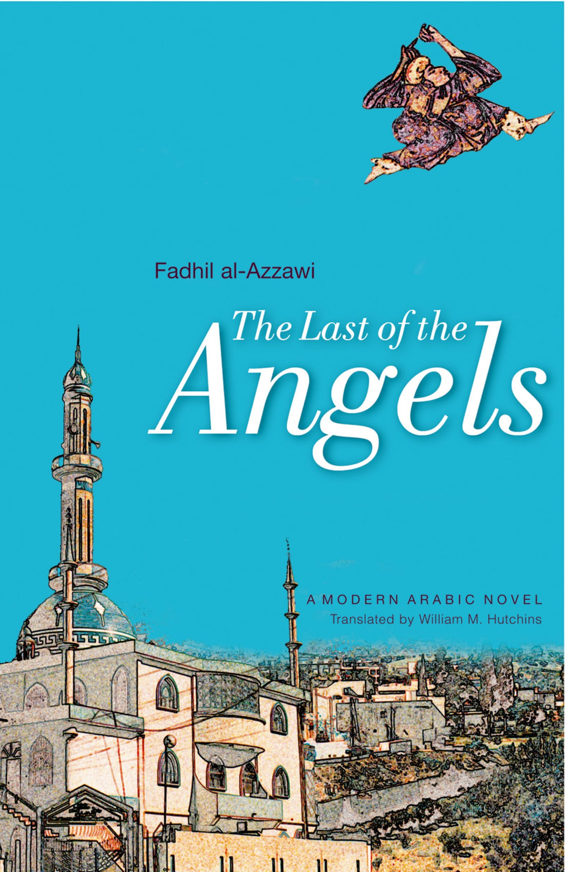 The Last of the Angels: A Modern Arabic Novel