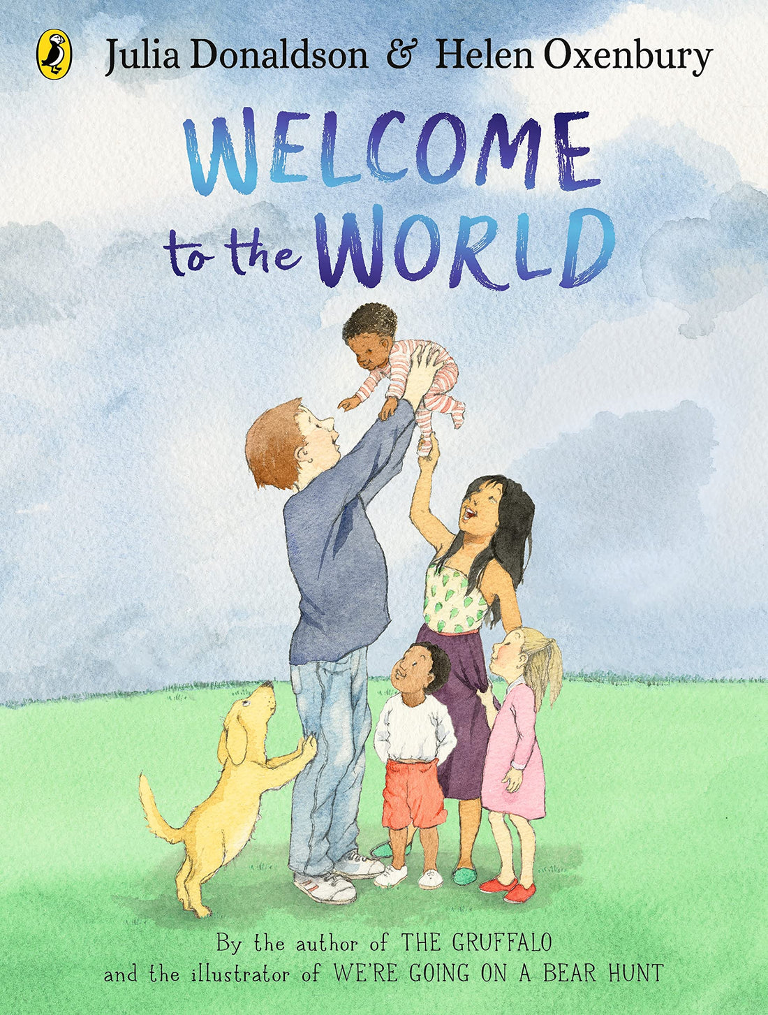 Welcome to the World: By the author of The Gruffalo and the illustrator