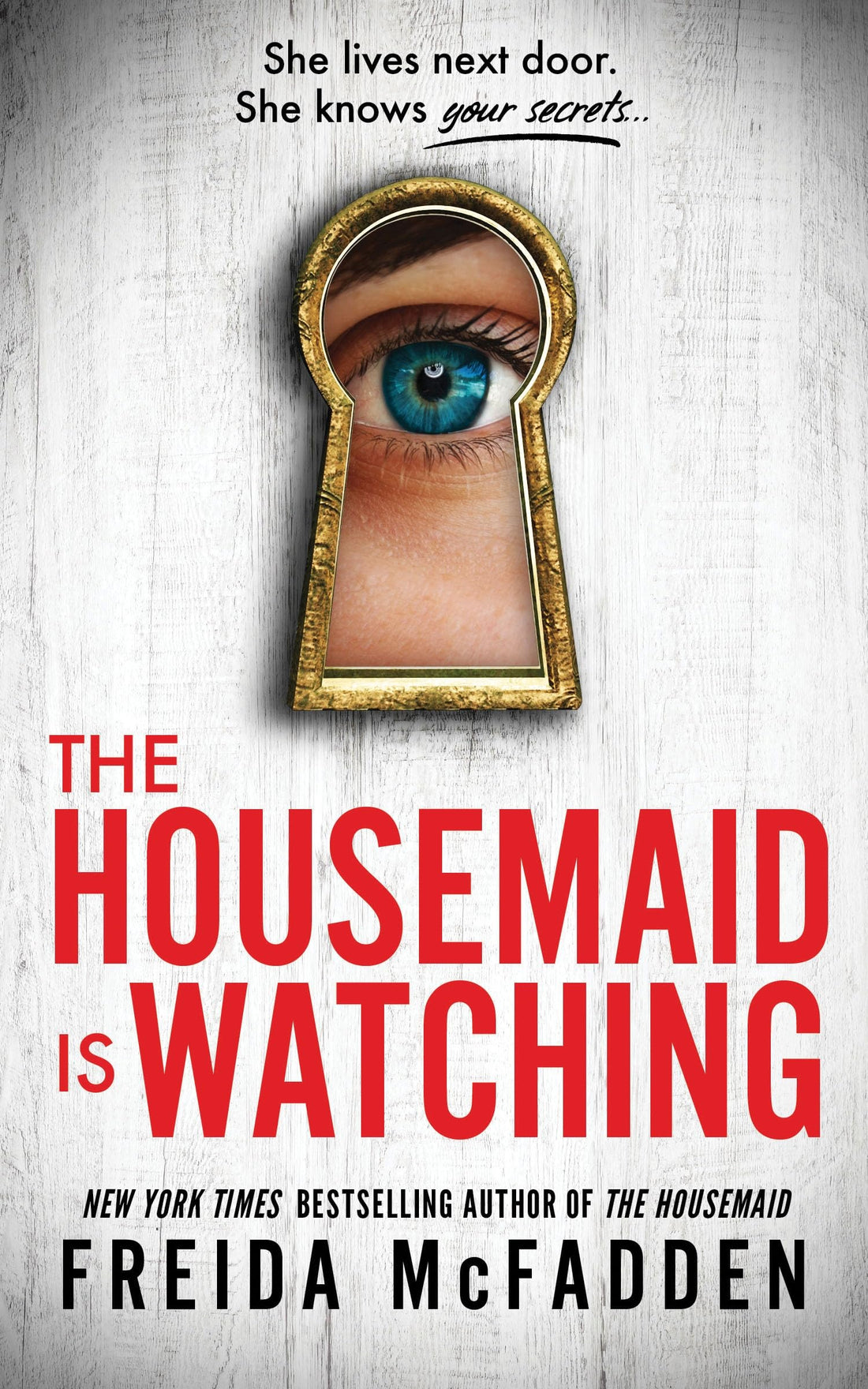 The Housemaid Is Watching: An Instant Sunday Times Bestseller