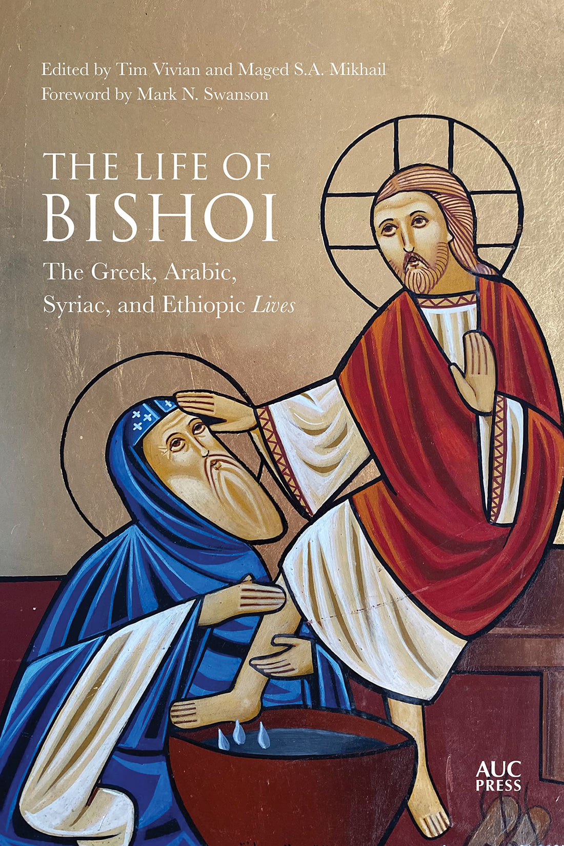 American University in Cairo Press The Life of Bishoi: The Greek, Arabic, Syriac, and Ethiopic Lives