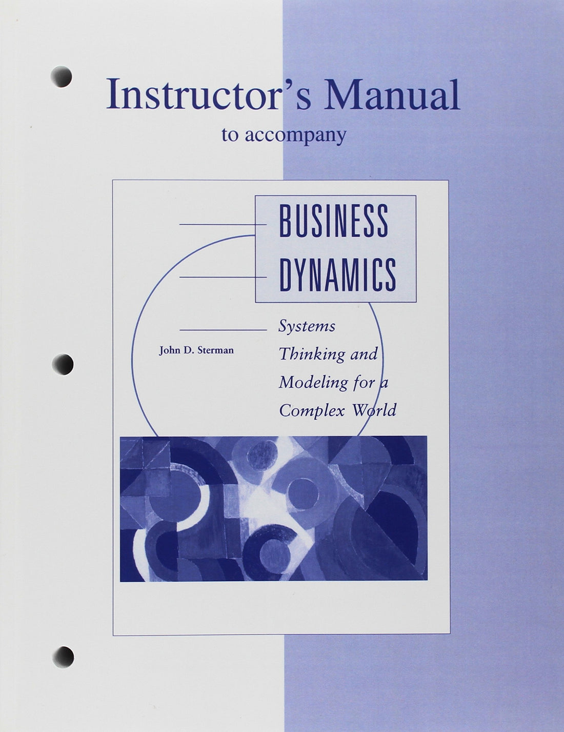 Instructor's Manual to Accompany Business Dynamics: Systems Thinking and Modelling for a Complex World